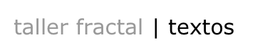 taller fractal | textos