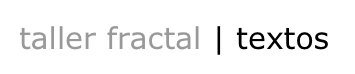 taller fractal | textos