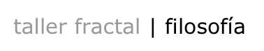 taller fractal | filosofía